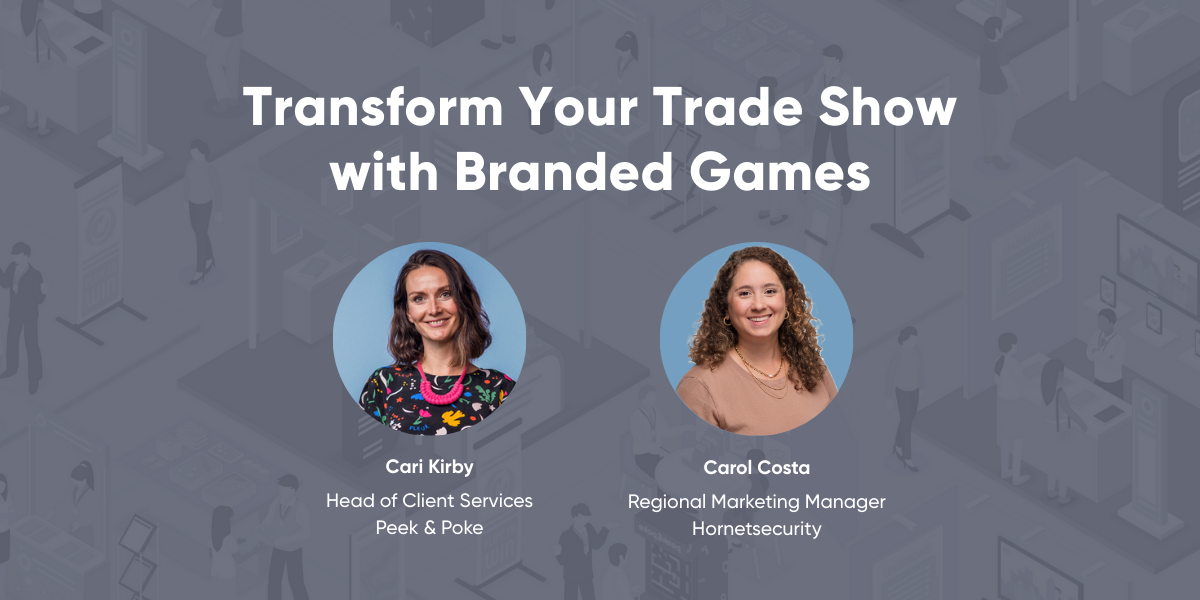 18852Peek & Poke Webinar: Transform Your Trade Shows with Branded Games